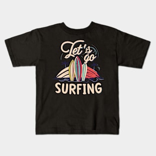 Let's go surfing! Kids T-Shirt